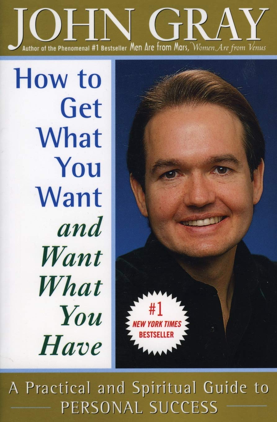 How To Get What You Want and Want What You Have